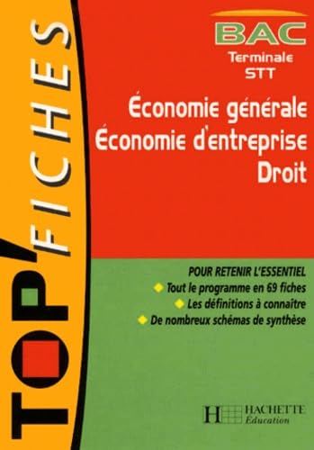 Top'fiches : Terminale STT : Economie générale, économie d'entreprise, droit