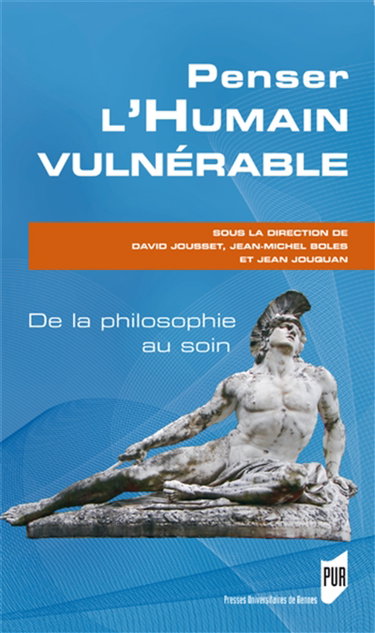 Couverture de Penser l'humain vulnérable : de la philosophie au soin