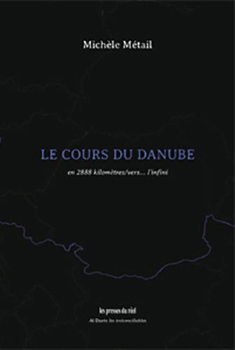 Le cours du Danube : en 2.888 kilomètres, vers l'infini