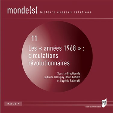 Couverture de Monde(s) : histoire, espaces, relations, n° 11. Les années 1968 : circulations révolutionnaires