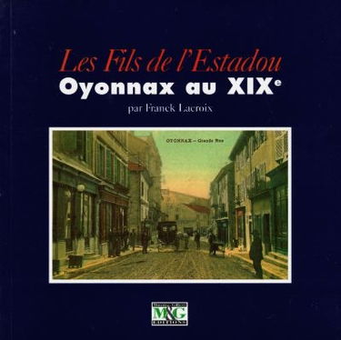 Les fils de l'Estadou : Oyonnax au XIXe siècle