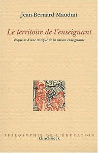 Le territoire de l'enseignant : esquisse d'une critique de la raison enseignante
