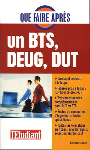 Que faire après un BTS, DEUG, DUT : les poursuites d'études en fac, les troisièmes années complémentaires, les admissions en écoles