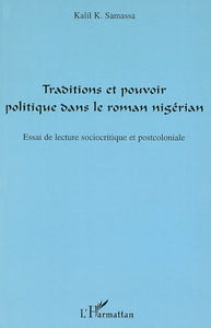 Traditions et pouvoir politique dans le roman nigérian : essai de lecture sociocritique et postcoloniale