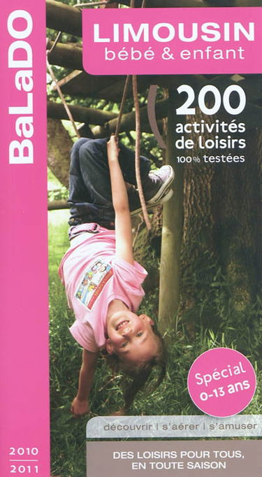 Limousin : bébé & enfant : 200 activités de loisirs 100% testées