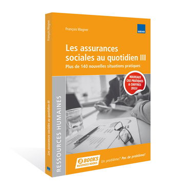 Les assurances sociales au quotidien III