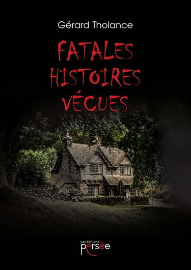 Fatales histoires vécues