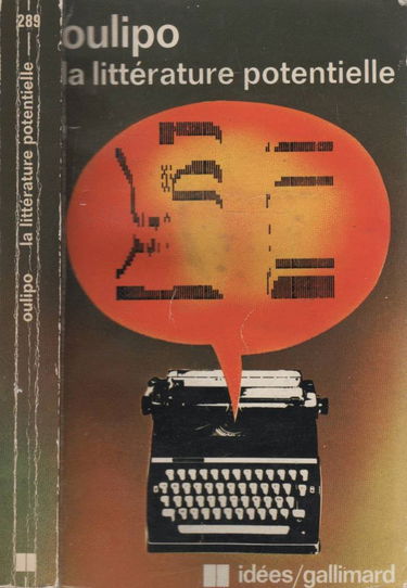 La Littérature potentielle : créations, re-créations, récréations
