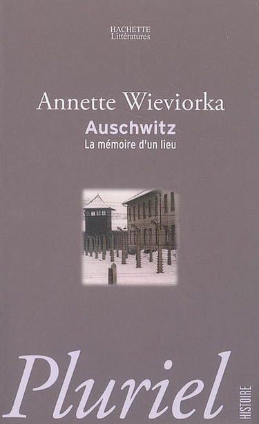 Auschwitz : la mémoire d'un lieu