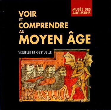 Voir et comprendre au Moyen Age : visuelle et gestuelle