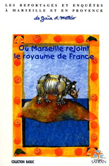 Où Marseille rejoint le royaume de France : les reportages et enquêtes à Marseille et en Provence