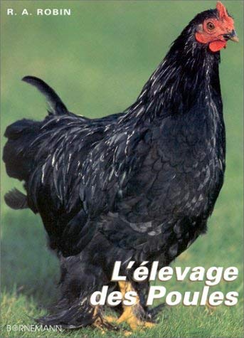 L'élevage des poules : pour la chair et les oeufs