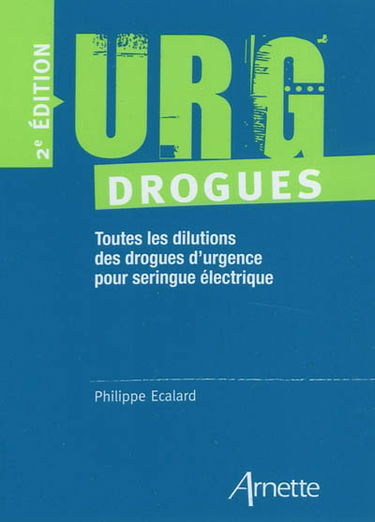 Urg'drogues : toutes les dilutions des drogues d'urgence pour seringue électrique
