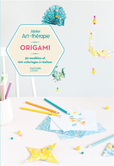 Origami : 30 modèles et 100 coloriages à réaliser