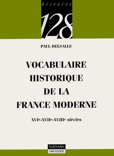 Vocabulaire historique de la France moderne : XVIe-XVIIe-XVIIIe siècles