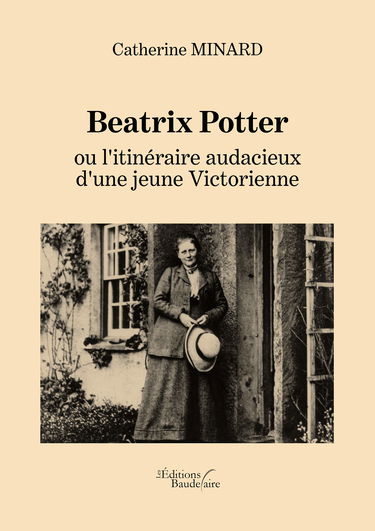 Beatrix Potter ou l'itinéraire audacieux d'une jeune Victorienne