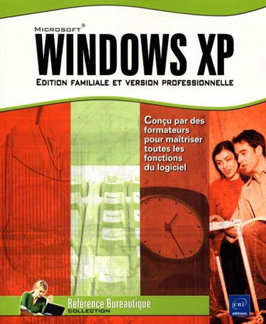 Microsoft Windows XP : édition familiale et version professionnelle