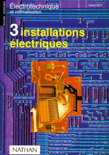 Electronique et normalisation, tome 3 : installations électriques