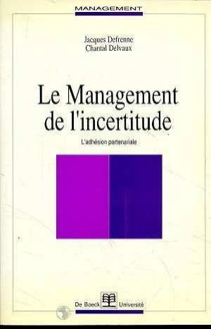 Le Management de l'incertitude : l'adhésion partenariale