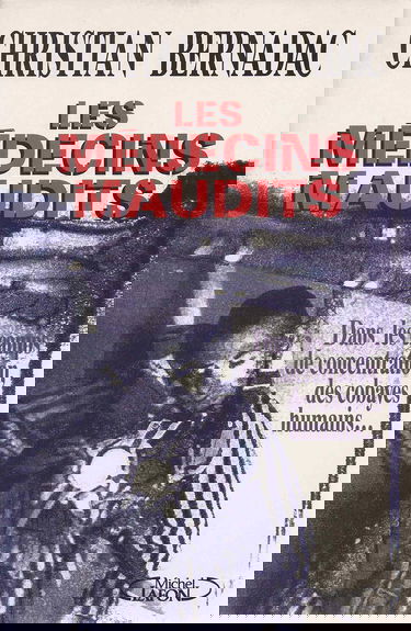 Les médecins maudits : dans les camps de concentration, des cobayes humains...