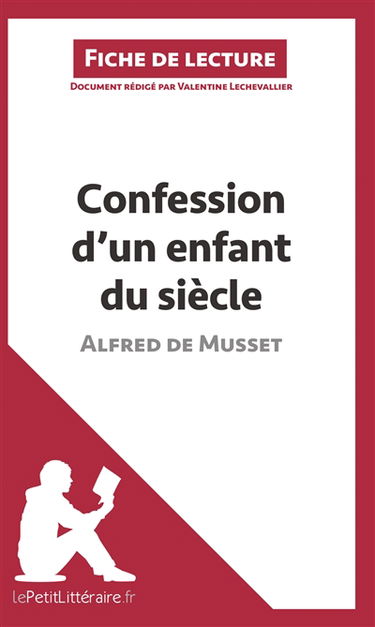 Confession d'un enfant du siècle d'Alfred de Musset (Fiche de lecture) : Analyse complète et résumé détaillé de l'oeuvre