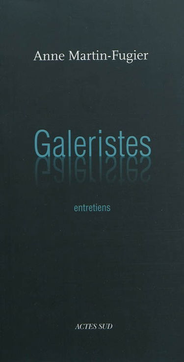 Galeristes : entretiens