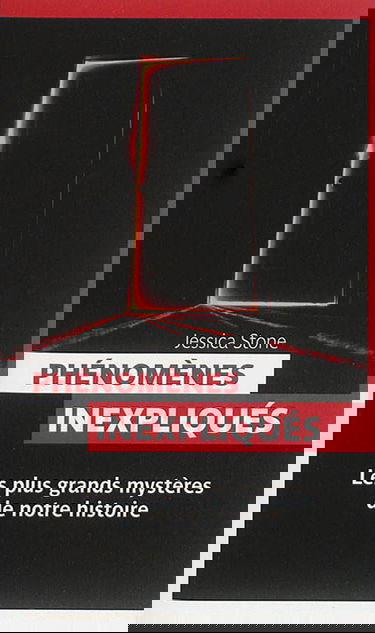 Phénomènes inexpliqués : les plus grands mystères de notre histoire