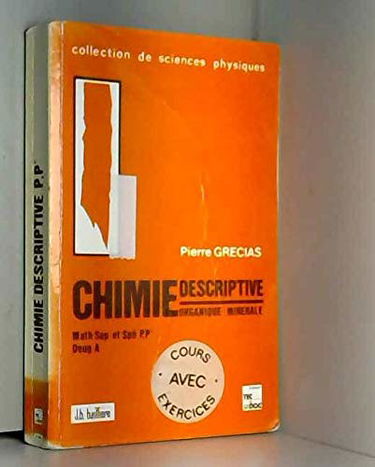 Chimie descriptive organique, minérale - mathématiques supérieures, mathématiques spéciales P,P', DEUG A