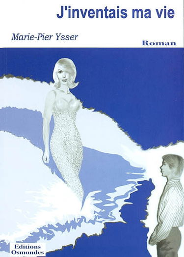 J'inventais ma vie