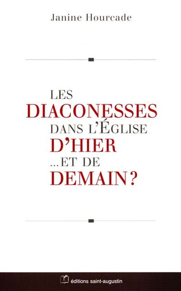 Des diaconesses dans l'Eglise d'hier et de demain ?