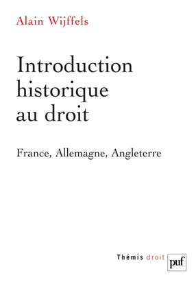 Introduction historique au droit : France-Allemagne-Angleterre