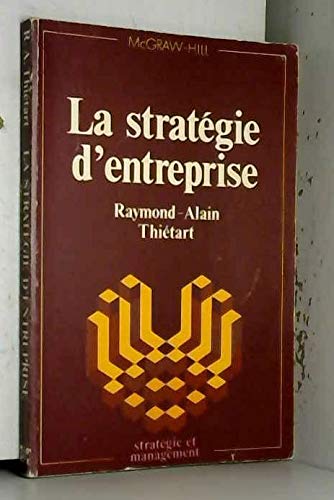 La Stratégie d'entreprise : Formulation et mise en oeuvre (Stratégie et management)