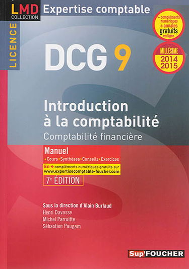DCG 9, introduction à la comptabilité, comptabilité financière : manuel, cours, synthèses, conseils, exercices : 2014-2015
