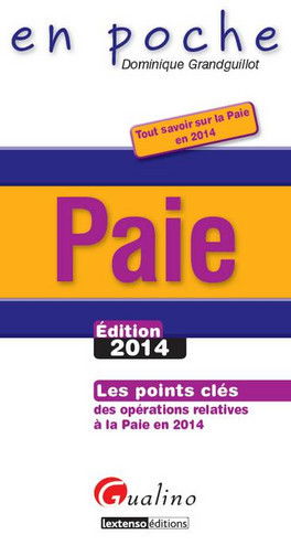 Paie 2014 : les points clés des opérations relatives à la paie en 2014