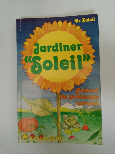 Jardiner soleil : manuel de jardinage naturel