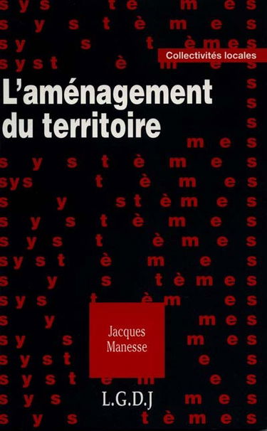 L'aménagement du territoire : des instruments pour quelle politique ?