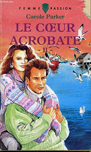 Le coeur acrobate