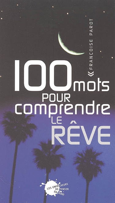 100 mots pour comprendre les rêves