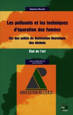 Les polluants et les techniques d'épuration des fumées : cas des unités de destruction thermique des déchets : état de l'art