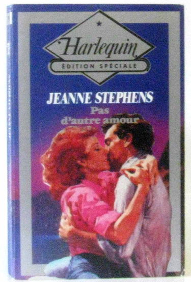 Pas d'autre amour : Collection : Harlequin édition spéciale n° 16