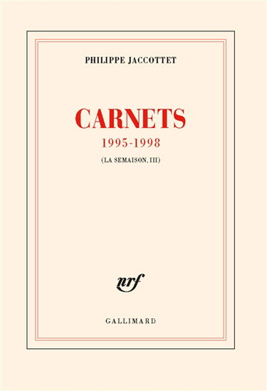 La semaison. Vol. 3. Carnets 1995-1998
