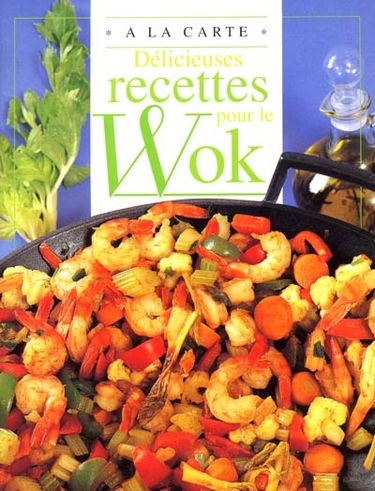 Délicieuses recettes pour le wok