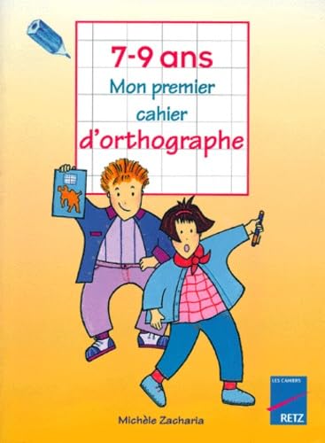 Mon premier cahier d'orthographe, 7-9 ans