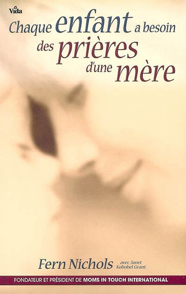 Chaque enfant a besoin des prières d'une mère