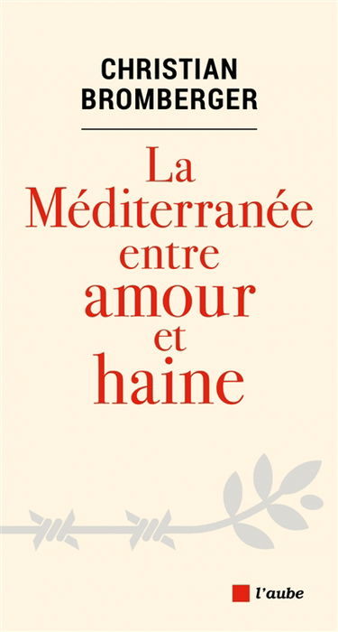 La Méditerranée entre amour et haine