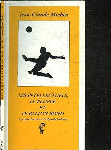 Les intellectuels, le peuple et le ballon rond : à propos d'un livre d'Eduardo Galeano
