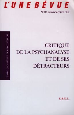 Couverture de Unebévue (L'), n° 10. Critique de la psychanalyse et de ses détracteurs