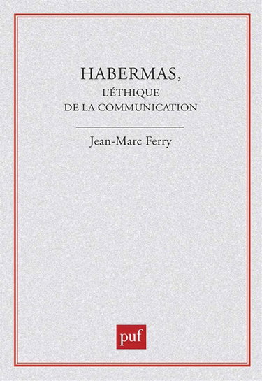 Habermas, l'éthique de la communication