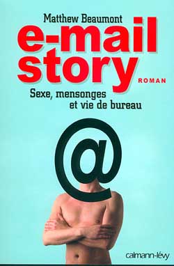 E-mail story : sexe, mensonges et vie de bureau