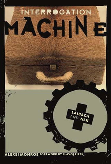 Couverture de Interrogation Machine: Laibach and NSK